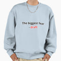 Biggest Fear Draft Sweatshirt - Novelty Apparel Unisex