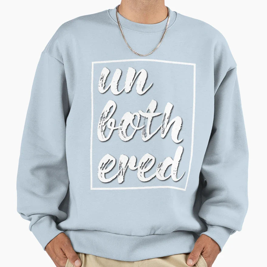 Teamxtra Unbothered Sweatshirt - Graphic Print Unisex
