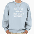 I Am Here To Drink And Draft Sweatshirt - Custom Art Print for Adults