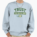 Trust Waiver Wire Fantasy Football Sweatshirt - Streetwear Style Unisex
