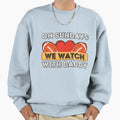 Sundays We Watch Football Daddy Sweatshirt - Graphic Print Unisex