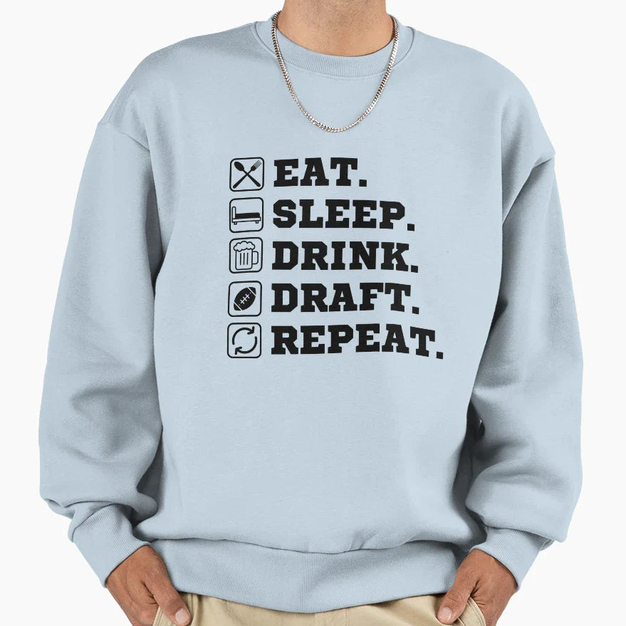 Eat Sleep Drink Draft Repeat Sweatshirt - Casual Everyday Wear Men Women