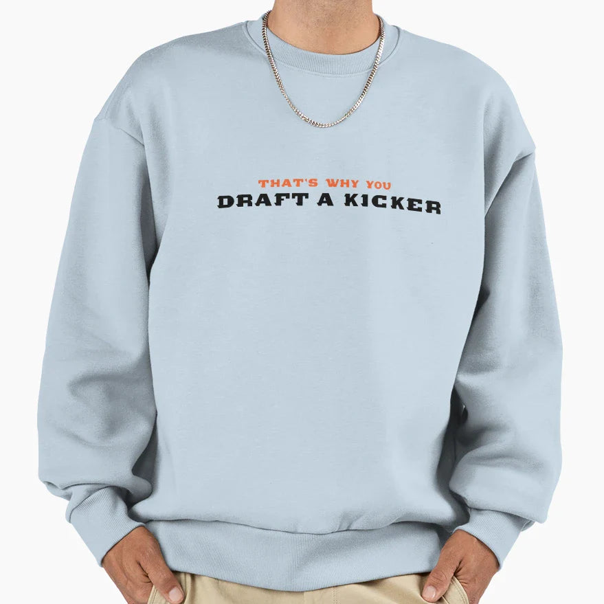 Thats Why You Draft Kicker Sweatshirt - Casual Everyday Wear for Adults