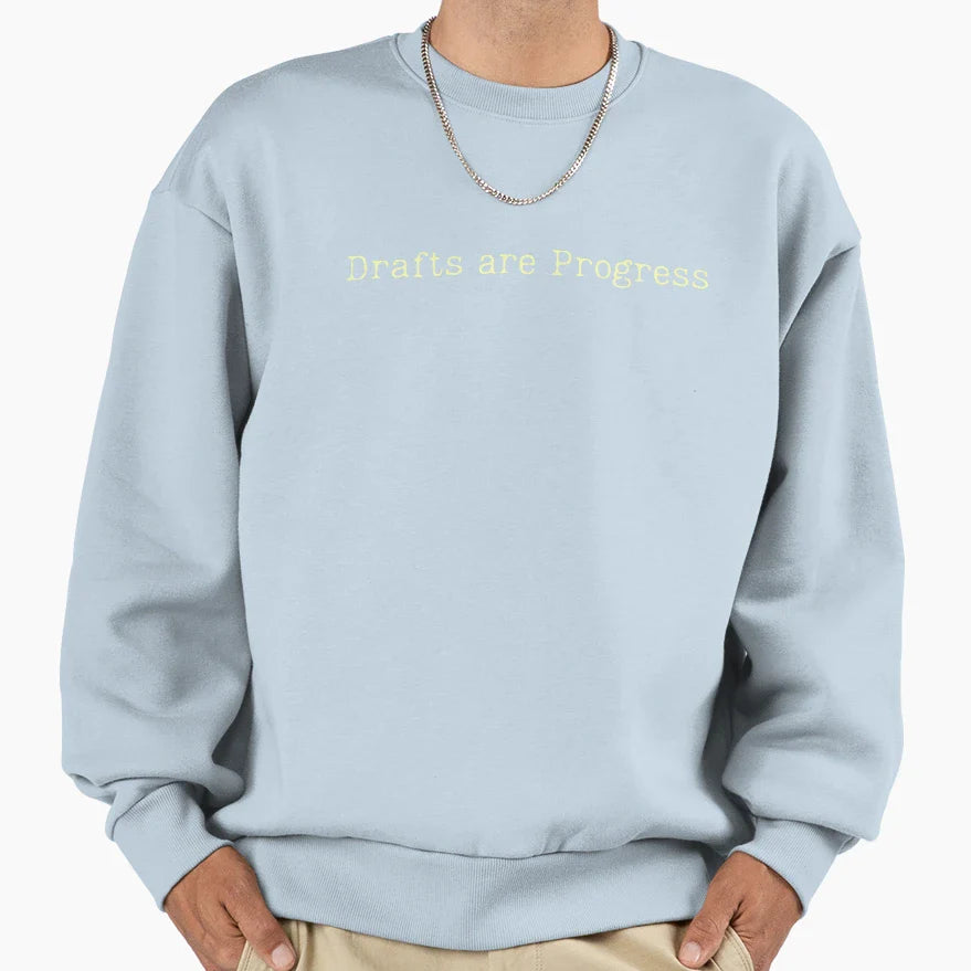Academic Writing Drafts Are Sweatshirt - Custom Art Print Men Women
