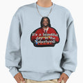 Day Naberhood Sweatshirt - Trendy Graphic Men Women