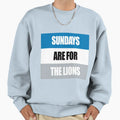 Sundays Are Lions Sweatshirt - Novelty Apparel Men Women