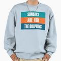 Sundays Are Dolphins Miami Football Sweatshirt - Fun Novelty Design Unisex