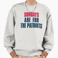 Sundays Are Patriots New England Sweatshirt - Fun Novelty Design Men Women