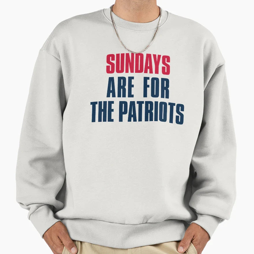 Sundays Are Patriots New England Sweatshirt - Fun Novelty Design Men Women