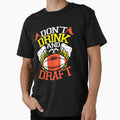Funny Fantasy Football Dont Drink And T-Shirt - Graphic Print Men Women