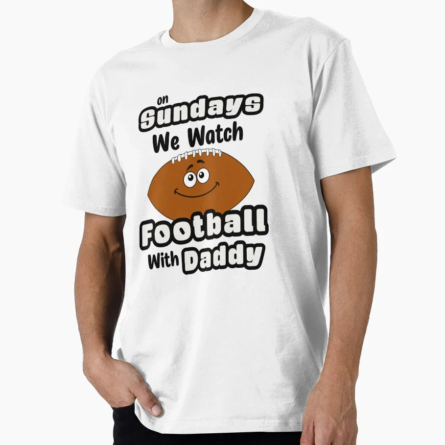Sundays We Watch Football Daddy T-Shirt - Novelty Apparel for Adults