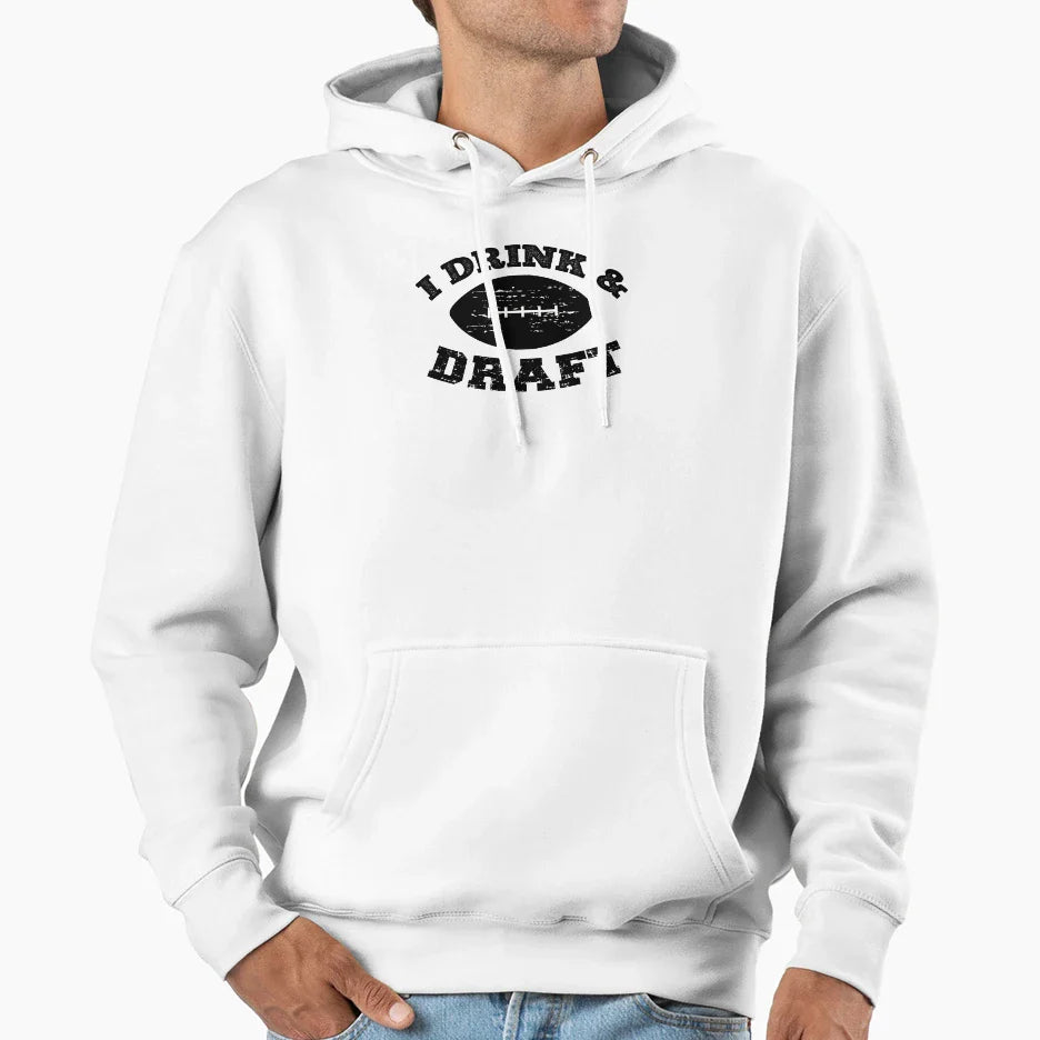 I Drink And Draft Funny Football Hoodie - Novelty Apparel for Adults