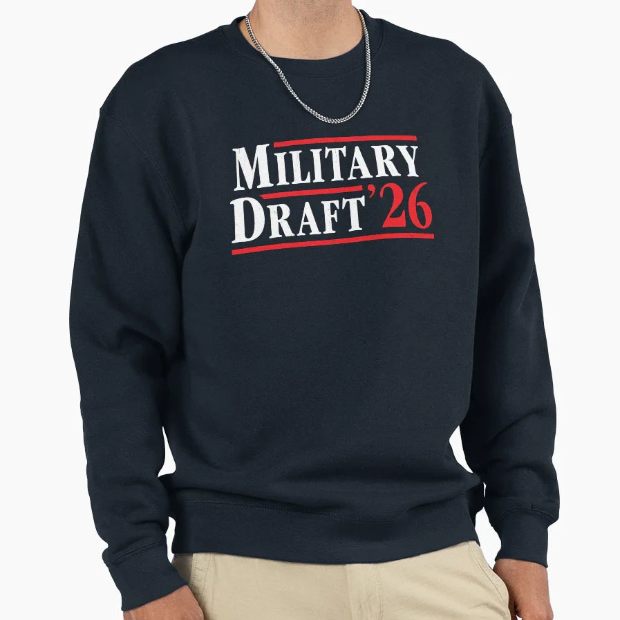 Military Draft 2026 Anti War Sweatshirt - Casual Everyday Wear Unisex