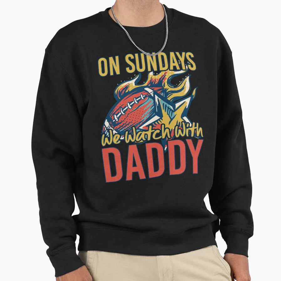 Sunday Football Daddy Fan Sundays We Sweatshirt - Trendy Graphic Unisex