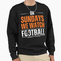 Sundays We Watch Football Sweatshirt - Aesthetic Graphic Unisex