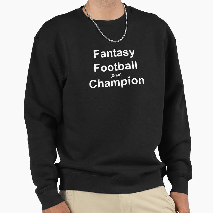 Fantasy Football Draft Champion Sweatshirt - Casual Everyday Wear Men Women