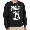 American Football Give My My Sweatshirt - Casual Everyday Wear Men Women