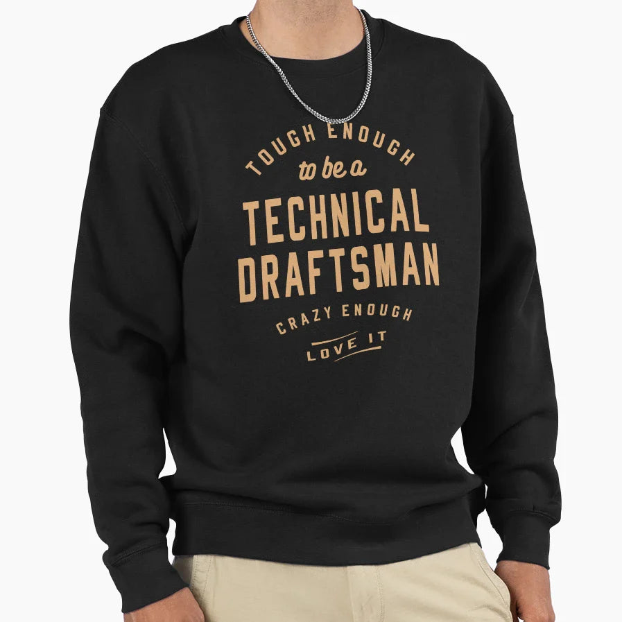 Tough Crazy Technical Draftsman Sweatshirt - Custom Art Print Unisex