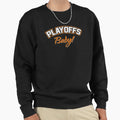 Playoffs Sweatshirt - Fun Novelty Design Unisex