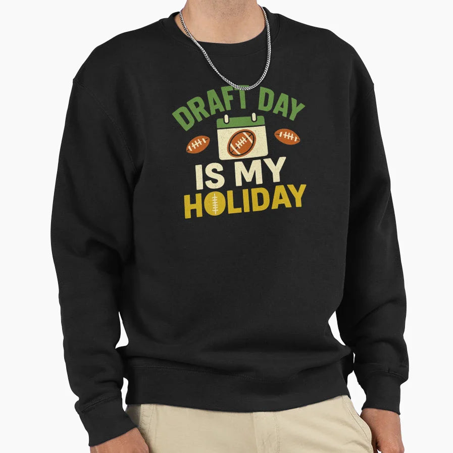 Draft Day Is My Holiday Fantasy Sweatshirt - Novelty Apparel Unisex
