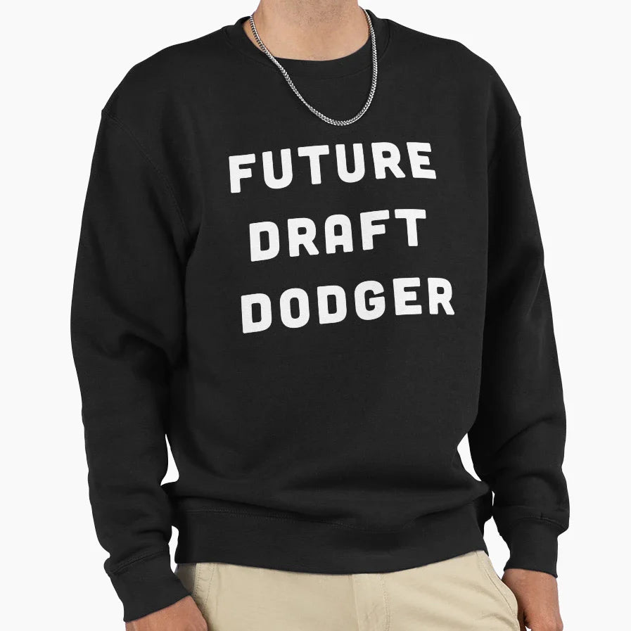 Future Draft Dodger Anti War Sweatshirt - Graphic Print Men Women