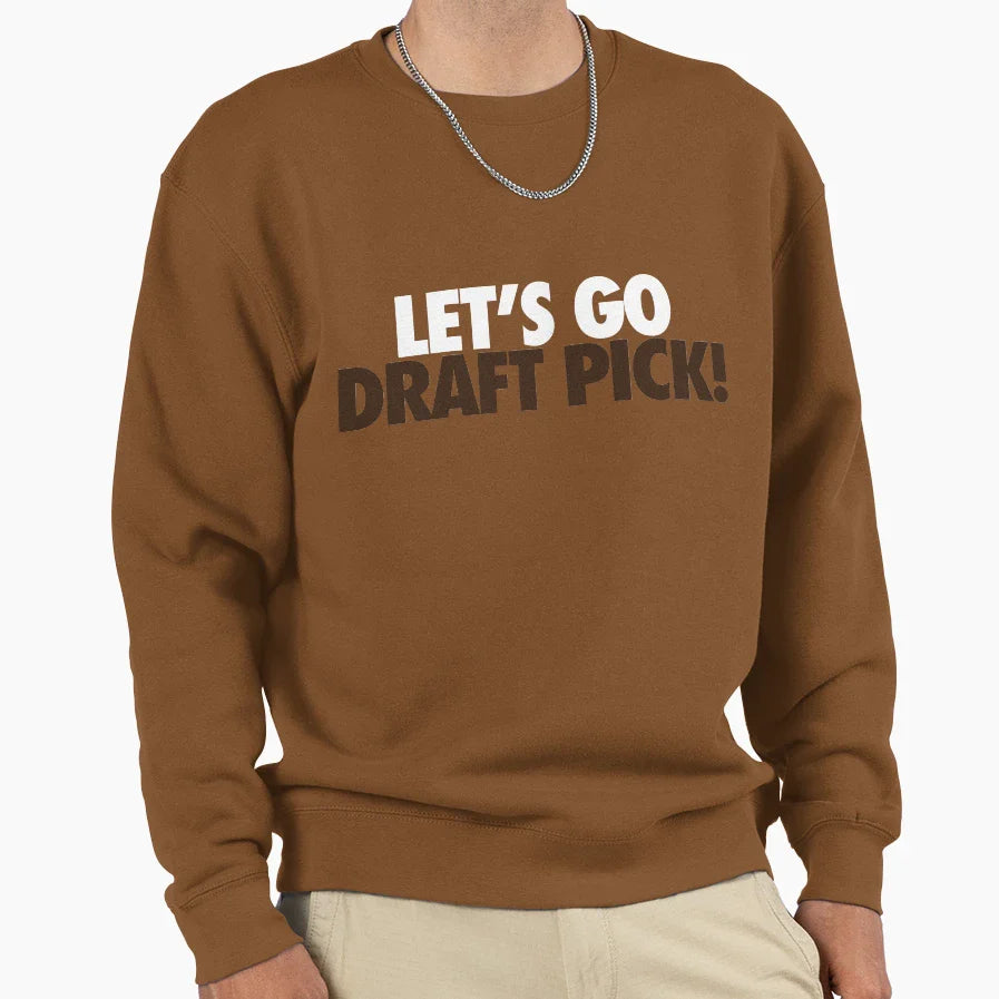 Lets Go Draft Pick Cle White Brown Sweatshirt - Trendy Graphic Men Women