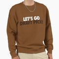 Lets Go Draft Pick Cle White Brown Sweatshirt - Trendy Graphic Men Women