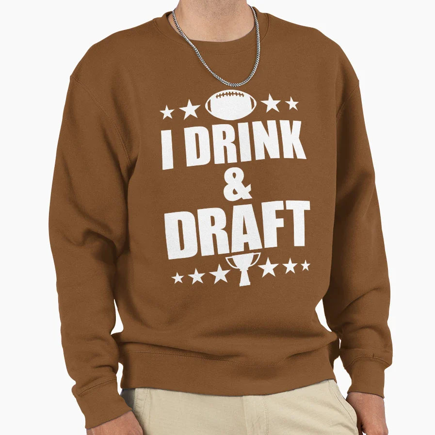 I Drink Draft Sweatshirt - Fun Novelty Design Unisex