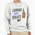 I Drink And Draft T-Shirt - Novelty Apparel Men Women