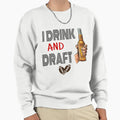 I Drink And Draft T-Shirt - Novelty Apparel Unisex