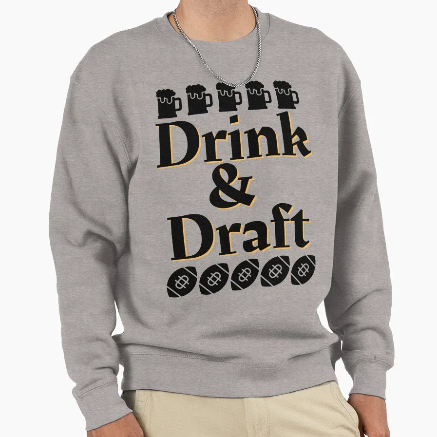 I Drink And Draft Sweatshirt - Novelty Apparel Unisex