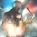Steve Cole - Smoke And Mirrors (CD) | Mint (M)