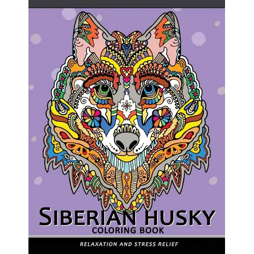Siberian husky coloring book: Stress-relief Coloring Book For Grown-ups (Animal Coloring Book) - Paperback