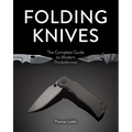 Folding Knives: The Complete Guide to Modern Pocketknives - Hardcover