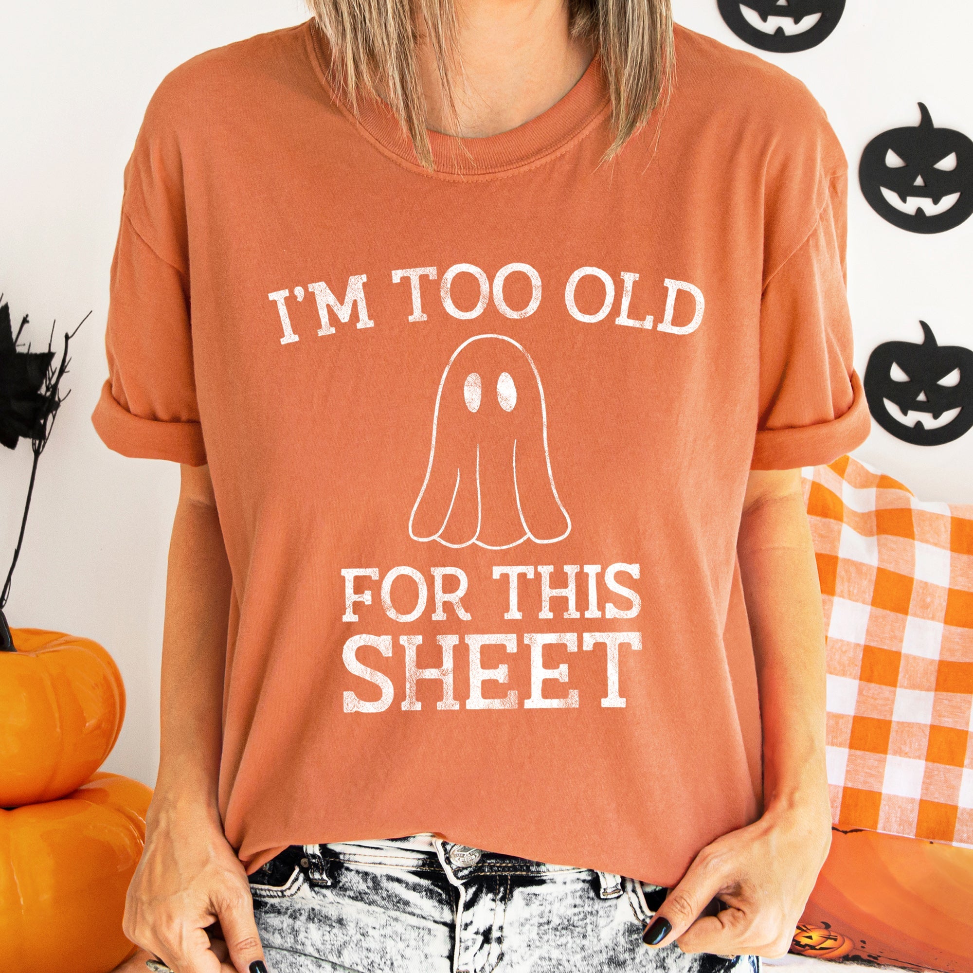 I'm Too Old For This Sheet Retro Ghost Halloween Vintage Soft Comfort Colors Tee
