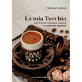 La mia Turchia attraverso curiosità, usanze e tradizioni popolari - Paperback
