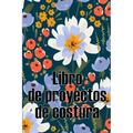 Libro de proyectos de costura: Rastreador de costura para llevar un registro de los proyectos de costura - regalo perfecto para los amantes de la cos - Paperback