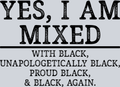 Yes I Am Mixed - Black - STK06563 (DTF Transfers)