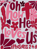 Oh How He Loves Us Ephesians 2 4-8 - STK07541 (DTF Transfers)