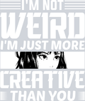 Not Weird More Creative White - STK04540 (DTF Transfers)