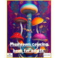 Mushroom coloring book for adult: Magic mushroom coloring book for adults - Paperback