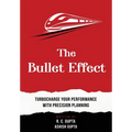 The Bullet Effect - Turbocharge Your Performance with Precision Planning - Hardcover