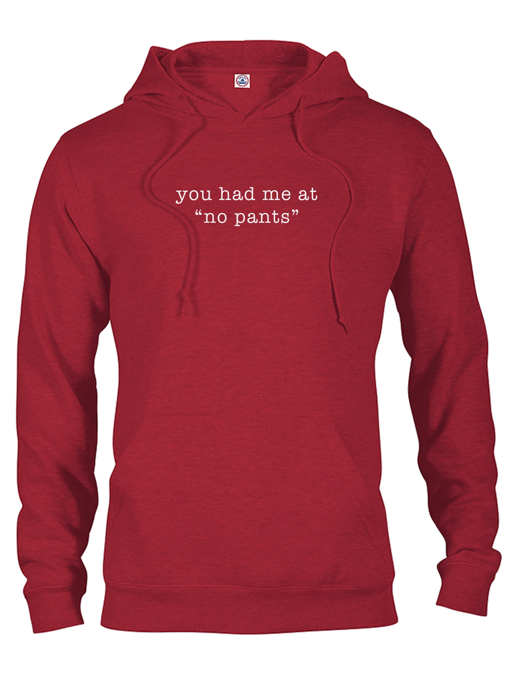 you had me at “no pants” T-Shirt