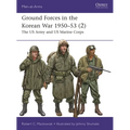 Ground Forces in the Korean War 1950-53 (2): The US Army and US Marine Corps - Paperback